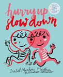 Hurry Up, Slow Down!